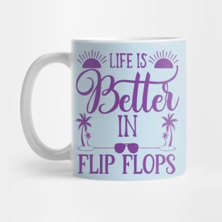 Life is better in flip flops Mug